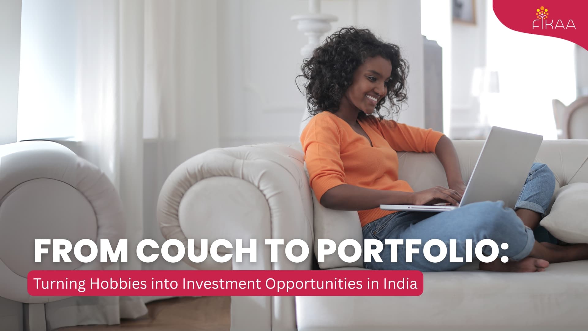 From Couch to Portfolio: Turning Hobbies into Investment Opportunities in India