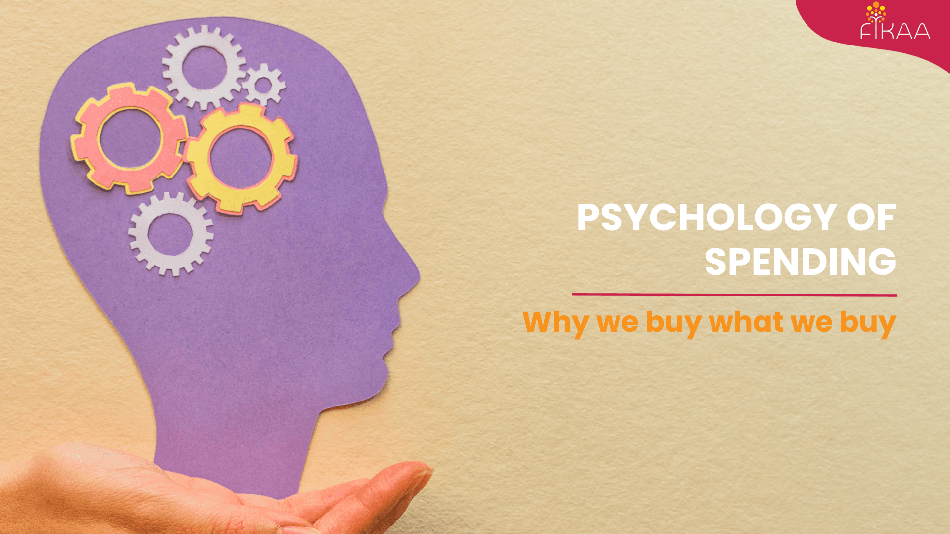The Psychology of Spending: Why We Buy What We Buy